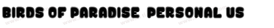 Birds of Paradise _PERSONAL USE ONLY字体转换